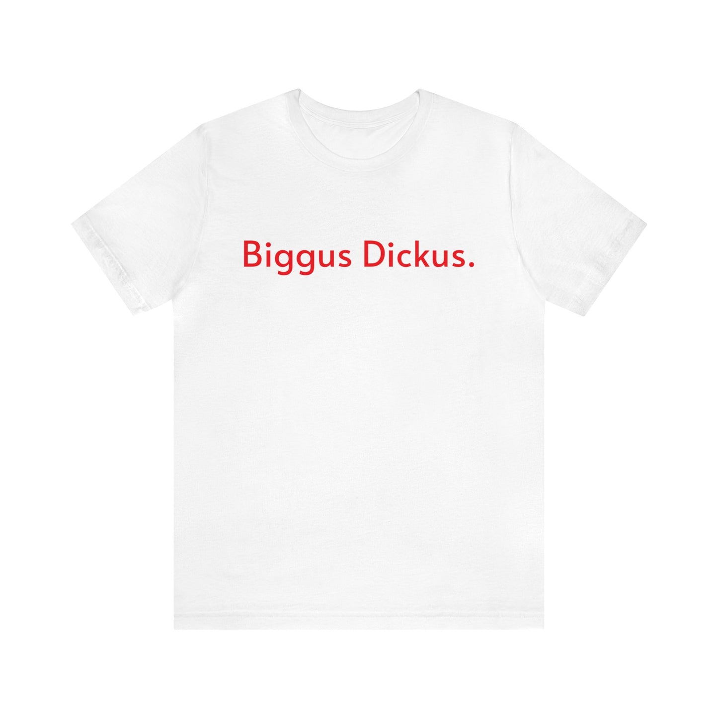 Biggus Dickus.