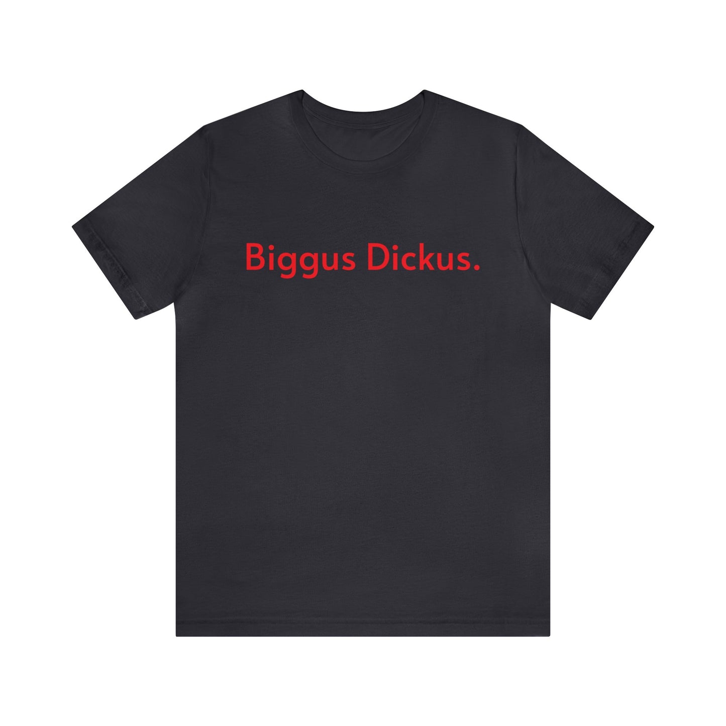 Biggus Dickus.